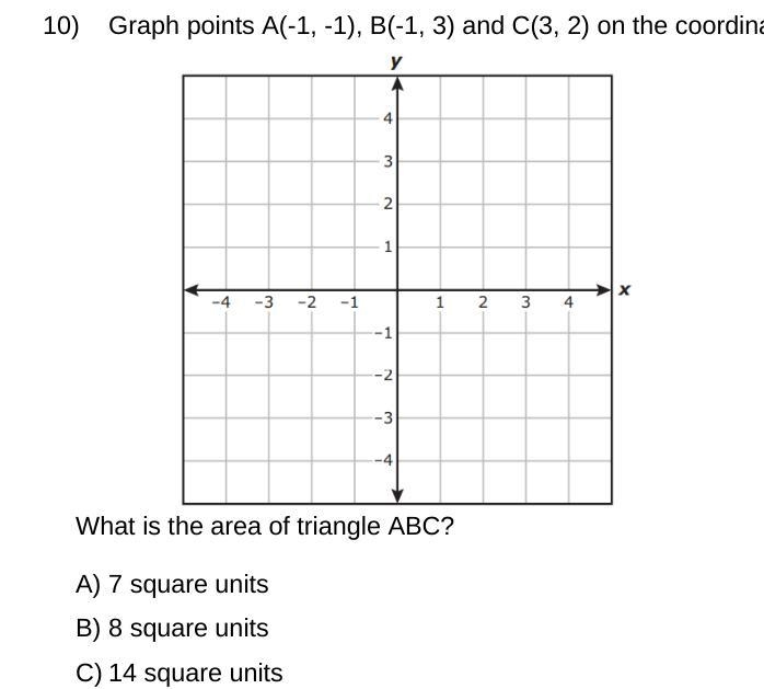 Graph points A(-1, -1), B(-1, 3) and C(3, 2) on the coordinate plane. What is the-example-1