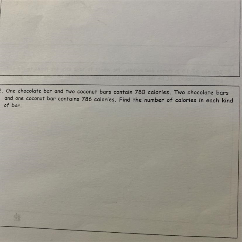 HELP One chocolate bar and two coconut bars contain 780 calories. Two chocolate bars-example-1