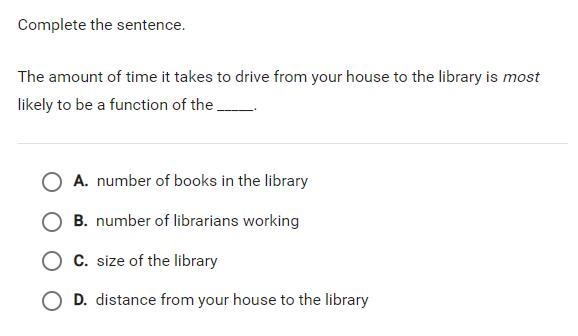 Complete the sentence. The amount of time it takes to drive from your house to the-example-1