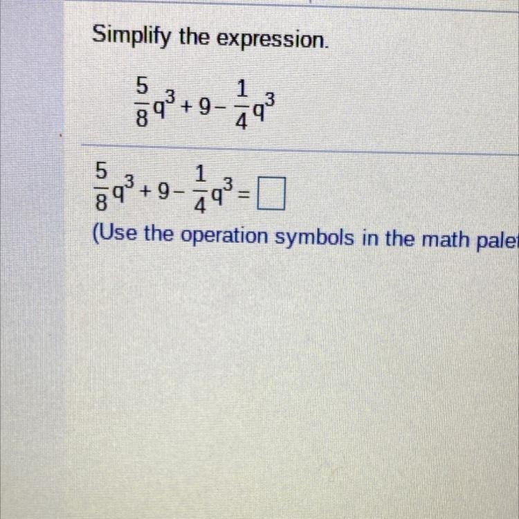 5/8^3+9-1/4^3= I really need help!!!-example-1