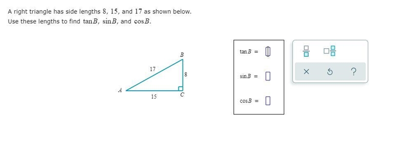 A right triangle has side lengths,8,15,17 and as shown below. Use these lengths to-example-1