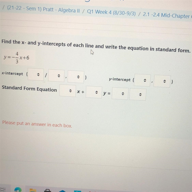 Find the x- and y-intercepts of each line and write the equation in standard form-example-1