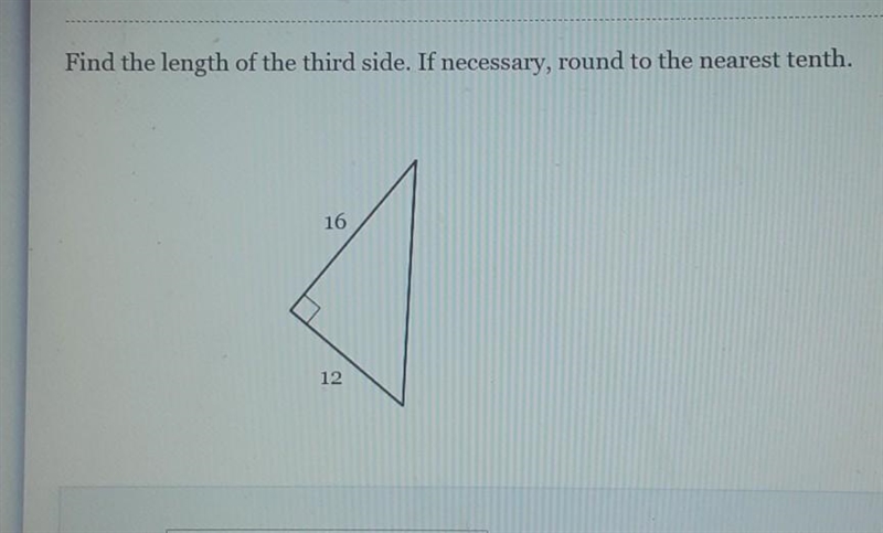 Find the length of the third side. If necessary, round to the nearest tenth. 16 12 ​-example-1