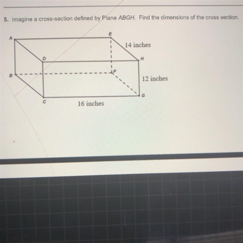 Imagine a cross-section defined by plane ABGH. Find the dimensions of the cross section-example-1