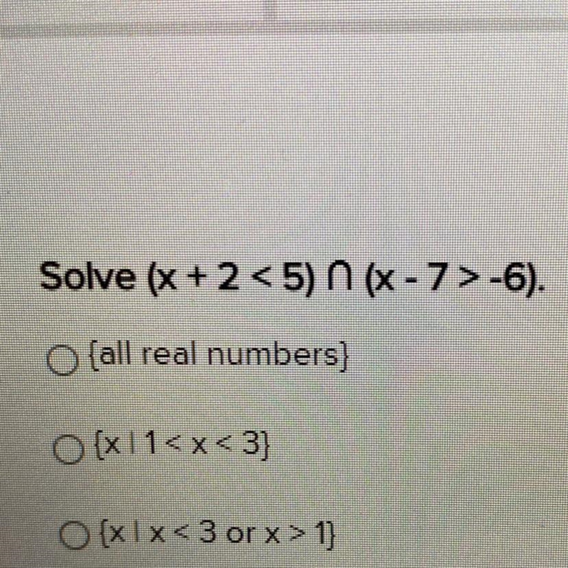 PLSS QUICK Solve (x+2<5)∩(x-7>-6)-example-1