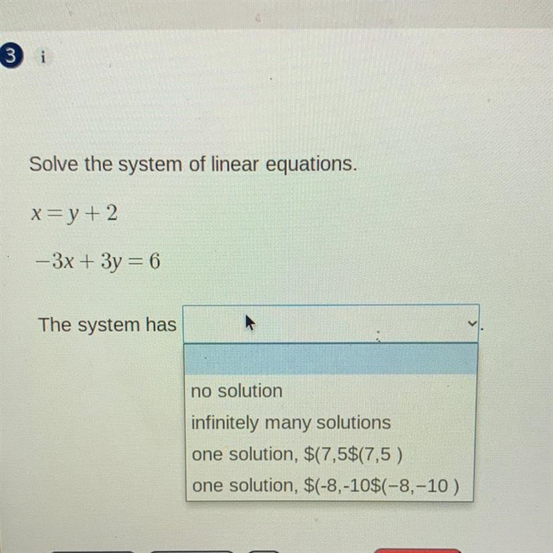 X = y + 2 -3x + 3y = 6 They system has ....?-example-1