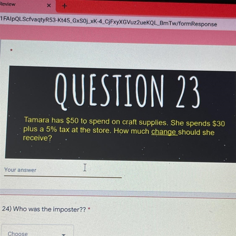 QUESTION 23 Tamara has $50 to spend on craft supplies. She spends $30 plus a 5% tax-example-1