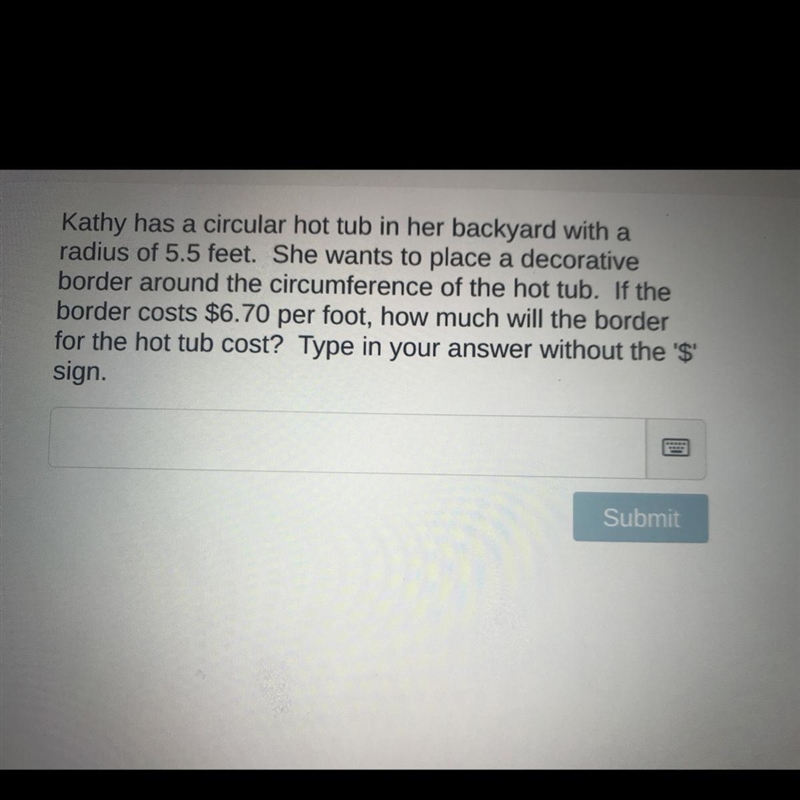 Kathy has a circular hot tub in her backyard with a radius of 5.5 feet. She wants-example-1