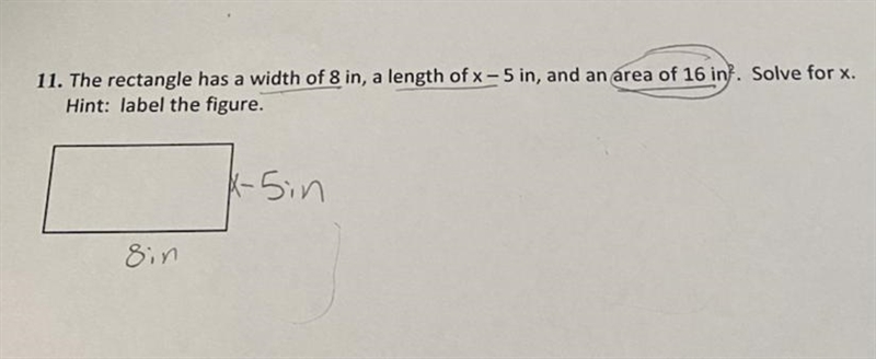 11. The rectangle has a width of 8 in, a length of x-5 in, and an area of 16 in). Solve-example-1