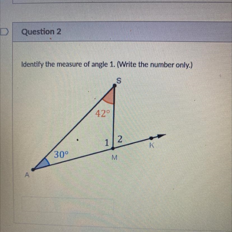 Identify the measure of angle 1. (Write the number only.) S 42° 12 K 30° M А-example-1