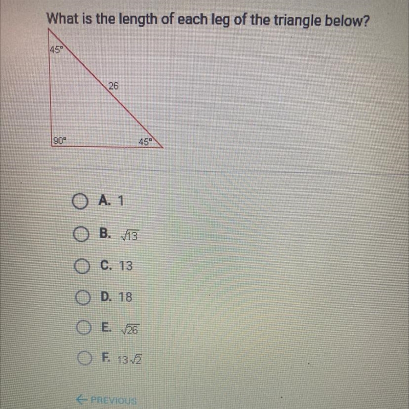 What is the length of each leg of the triangle below? 45 26 90" 45 O A. 1 OB-example-1