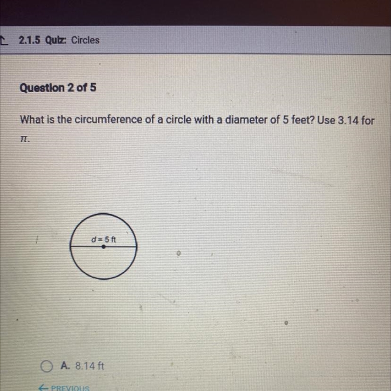 What is the circumference of a circle with a diameter of 5 feet use 3.14 for pi-example-1