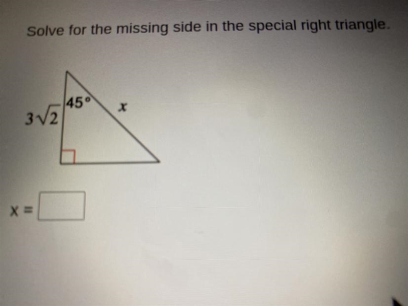 Solve for the missing side in the special right triangle.-example-1