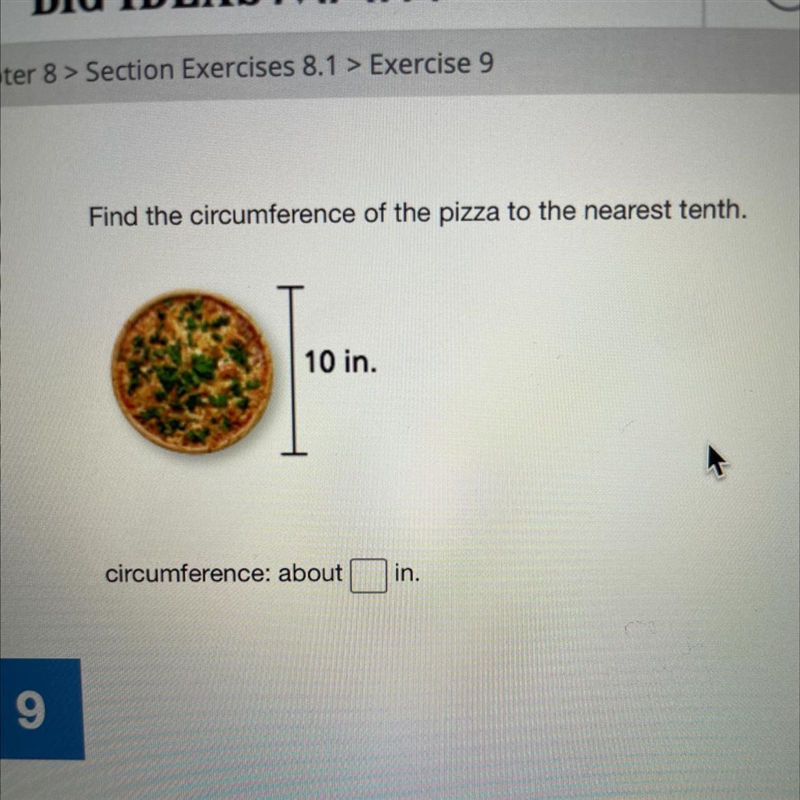 Find the circumference of the pizza to the nearest tenth (10in)-example-1