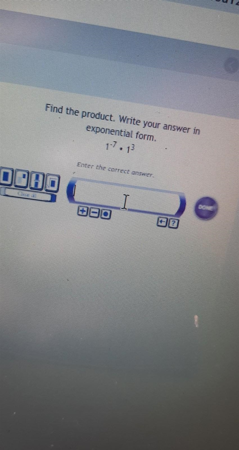 Find the product. write your answer in exponential form. 1^-7*1^3​-example-1