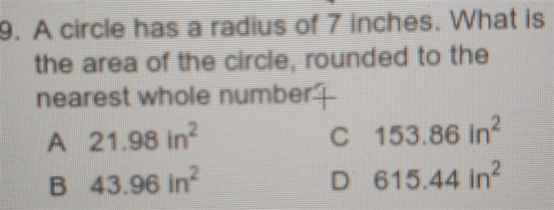 a circle has a radius of 7 inches what is the area of the circle rounded to the nearest-example-1