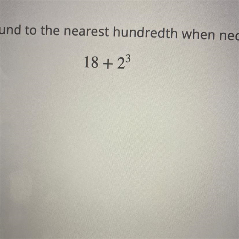 Evaluate the following expression. Round to the nearest hundredth when necessary.-example-1