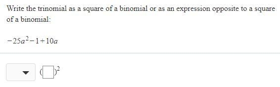 Write the trinomial as a square of a binomial or as an expression opposite to a square-example-1