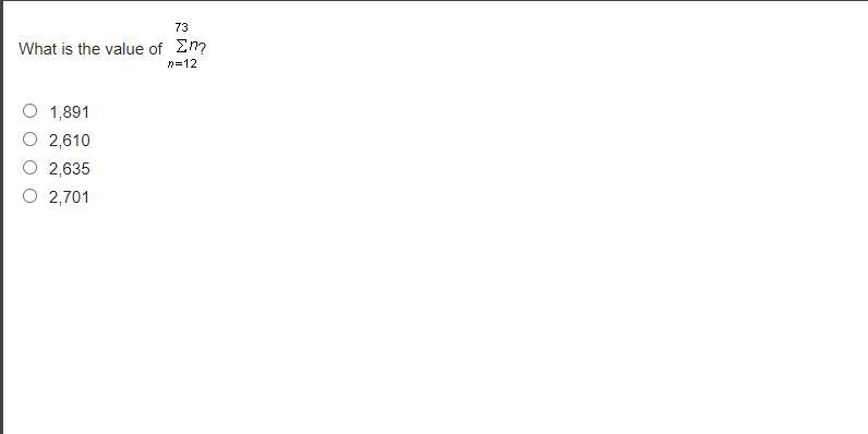 HURRY GETTING TIMED What is the value of 73 n=12 1,891 2,610 2,635 2,701-example-1