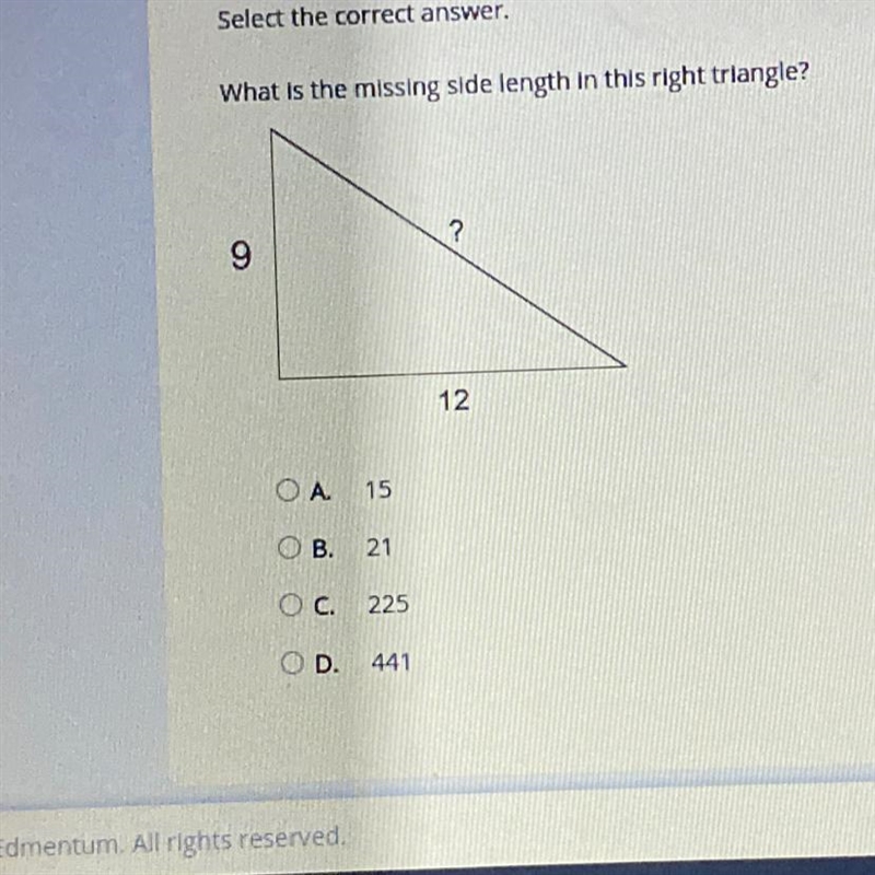 Select the correct answer. What is the missing side length in this right triangle-example-1