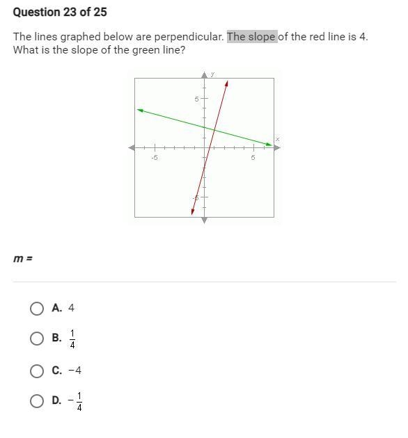 the lines graphed below are perpendicular. The slope of the red line is 4. what is-example-1