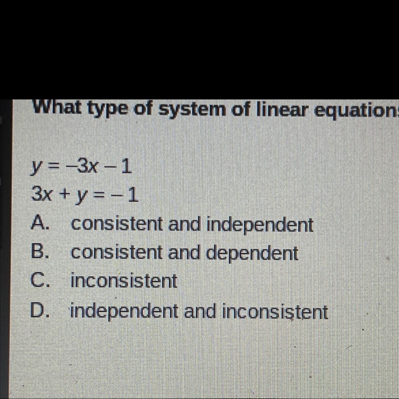 What type of system of linear equations is this? Y=3x-1 3x+y=-1-example-1