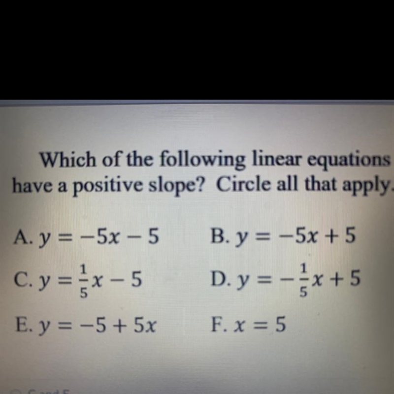 Which of the following linear equations have a positive slope? Circle all that apply-example-1