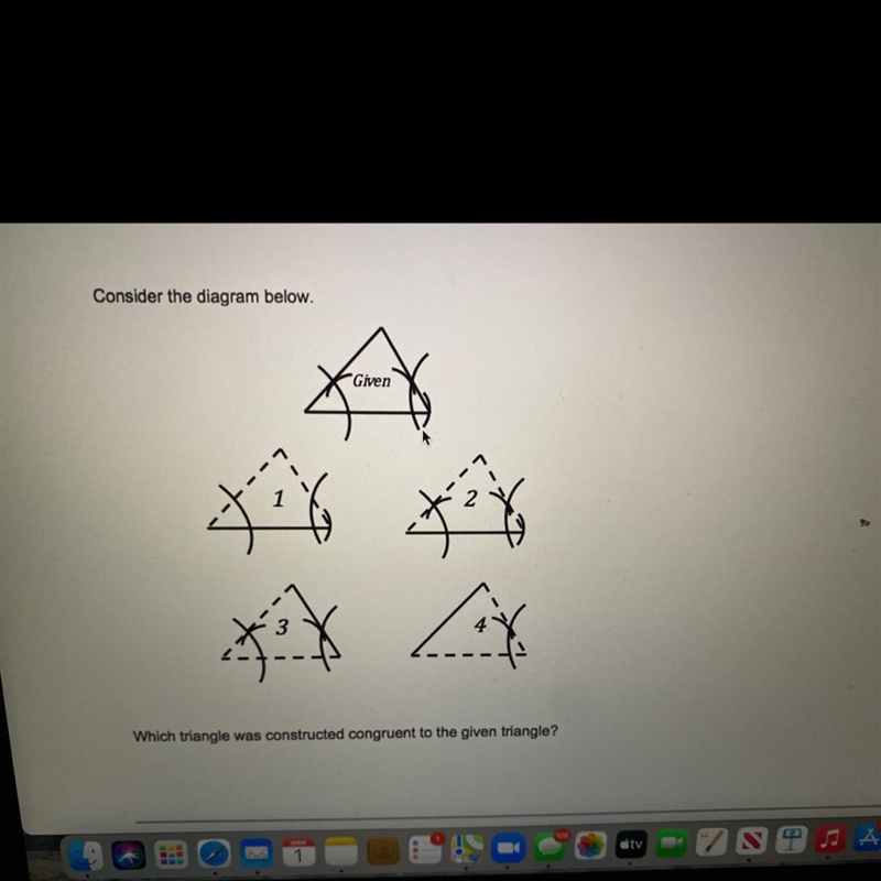 Which triangle was constructed congruent to the given triangle? Triangle 1 Triangle-example-1