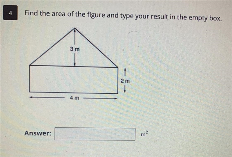 Find the area of the figure and type your result in the empty box. 3 m 2 m 4 m-example-1