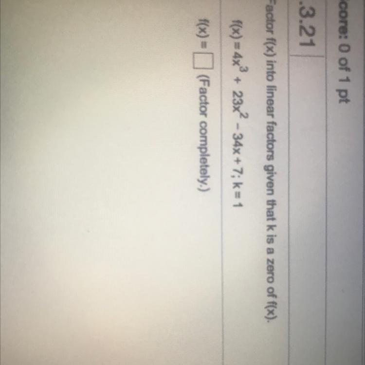 Factor f(x) into linear factors given that k is a zero of f(x). f(x) = 4x3 + 23x² – 34x-example-1