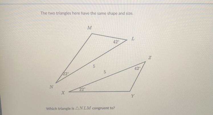 Which triangle is NLM congruent to? Please answer correctly !!!!!!!!!!!! Will mark-example-1