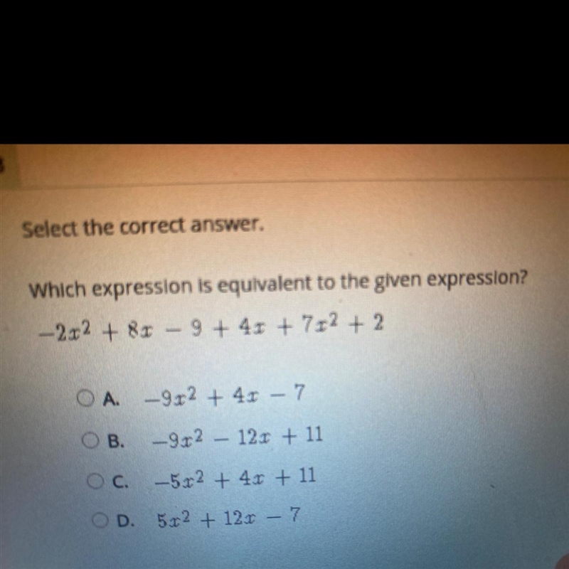 Which expression is equivalent to the given expression? – 2x^2 + 8x - 9+ 4x + 7x^2+ 2-example-1