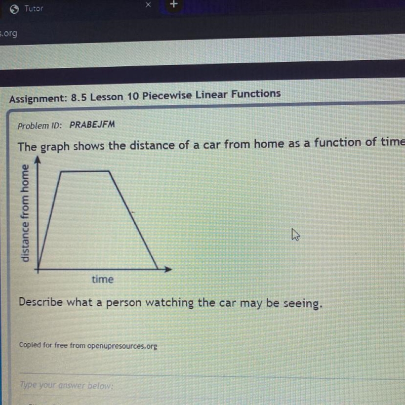 The graph shows the distance of a car from home as a function of time. distance from-example-1