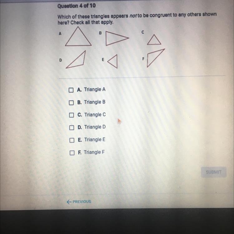 Question 4 of 10 Which of these triangles appears not to be congruent to any others-example-1