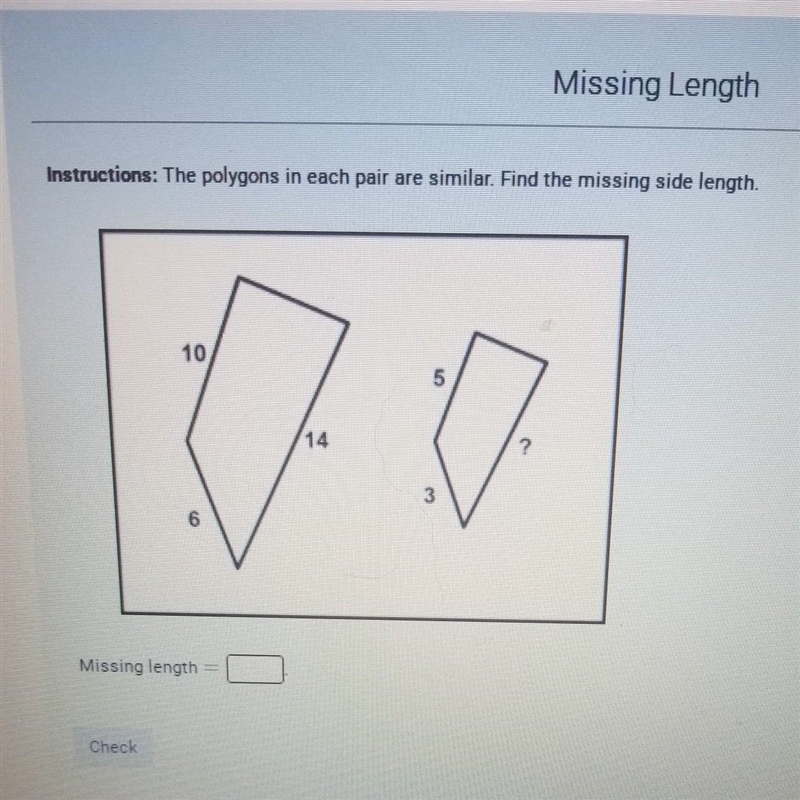 The polygons in each pair are similar. find the missing side length​-example-1