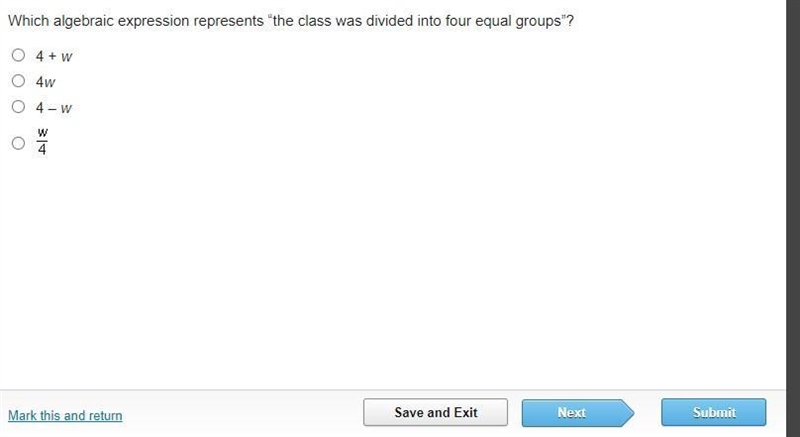 Which algebraic expression represents “the class was divided into four equal groups-example-1