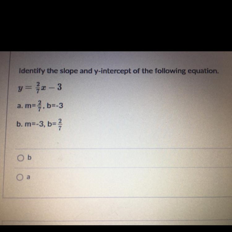 Y=2/7 x – 3 a. m=2/7,b=-3 b. m=-3, b=2/7-example-1