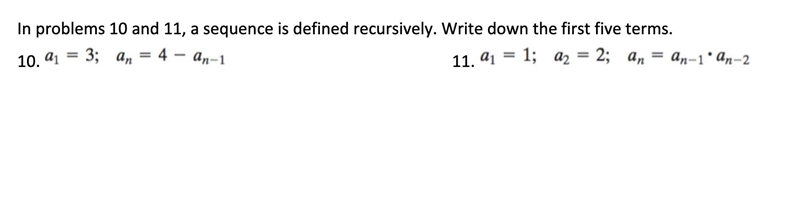 In Problems 10 and 11, a sequence is defined recursively. Write down the first five-example-1