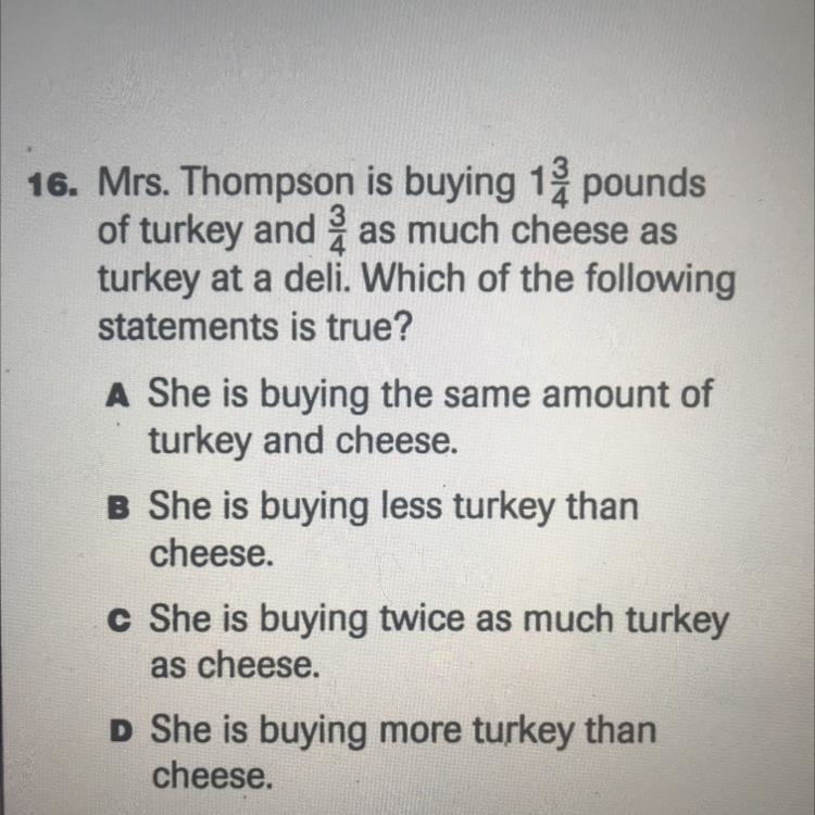 Mrs Thompson is buying 1 3/4 pounds of turkey and 3/4 as much cheese as turkey at-example-1