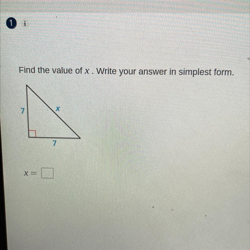 Find the value of x. Write your answer in simplest form. Х 7 X =-example-1