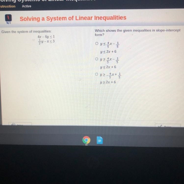 Pleas help me I need help really bad Which shows the given inequalities in slope-intercept-example-1