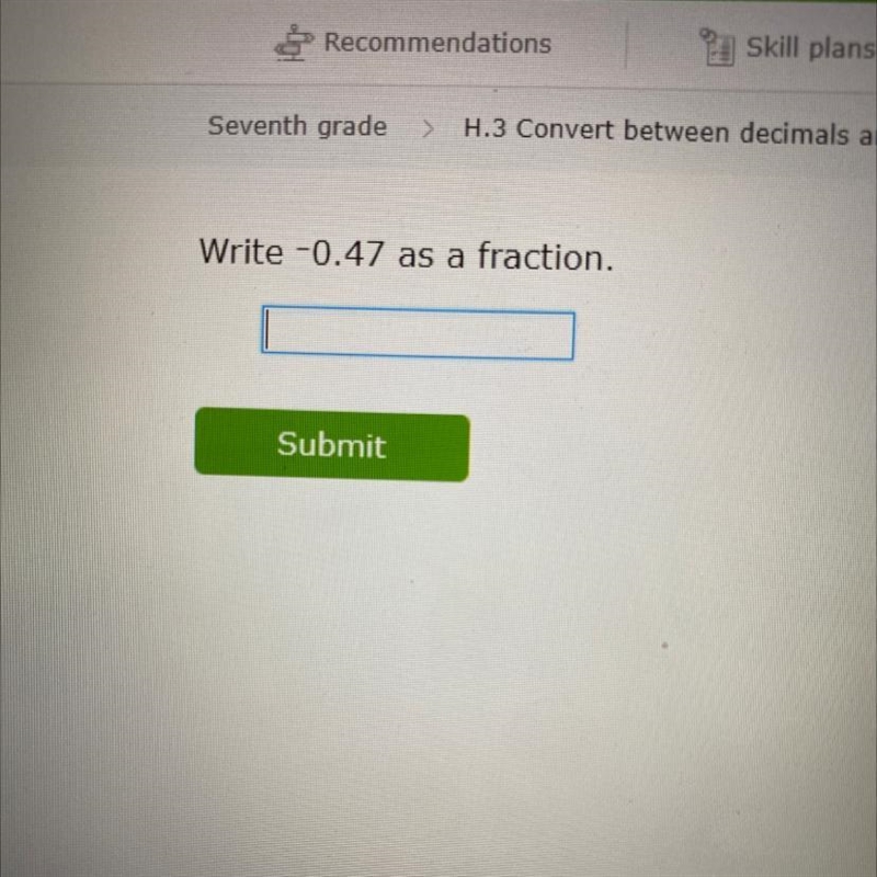 Write -0.47 as a fraction,-example-1