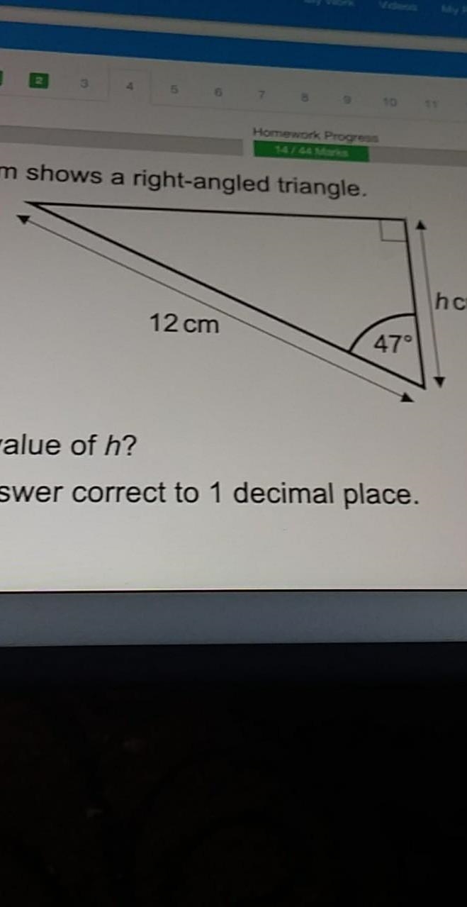 The diagram shows a right-angled triangle. hcm 12 cm 47° What is the value of h? Give-example-1