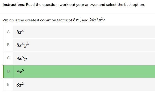 Which is the greatest common factor of 8x7, and 24x5y3 PLEASE SHOW THE WAY YOU FIGURED-example-1