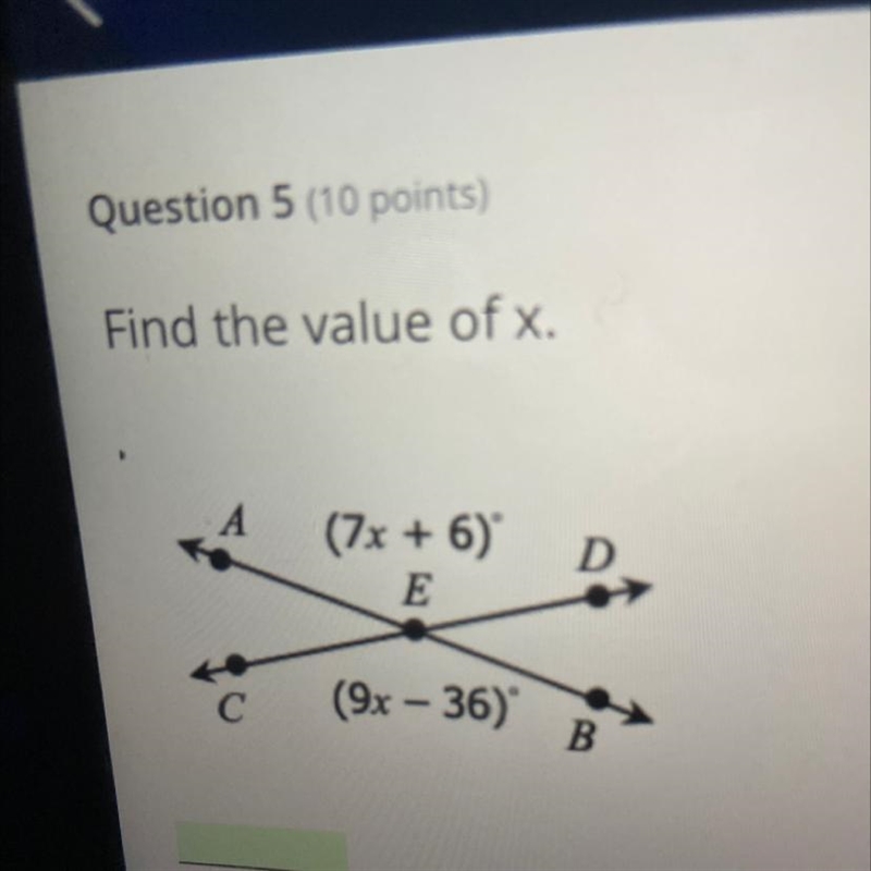 Find the value of x. А (7x + 6) E D С (9x – 36) B-example-1