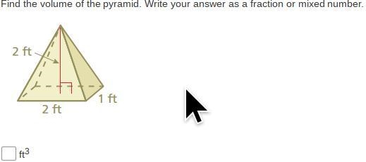 Find the volume of the pyramid. Write your answer as a fraction or mixed number. ft-example-1