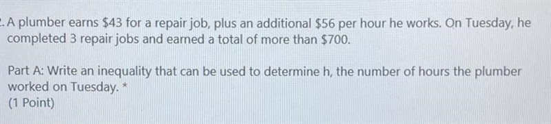 A plumber earns $43 for a repair job, plus an additional $56 per hour he works. On-example-1