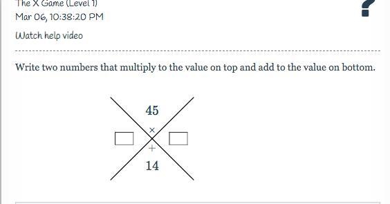 Write two numbers that multiply to the value on top and add to the value on bottom-example-1