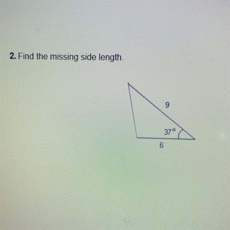 Find the missing side length. 9 37° 6-example-1