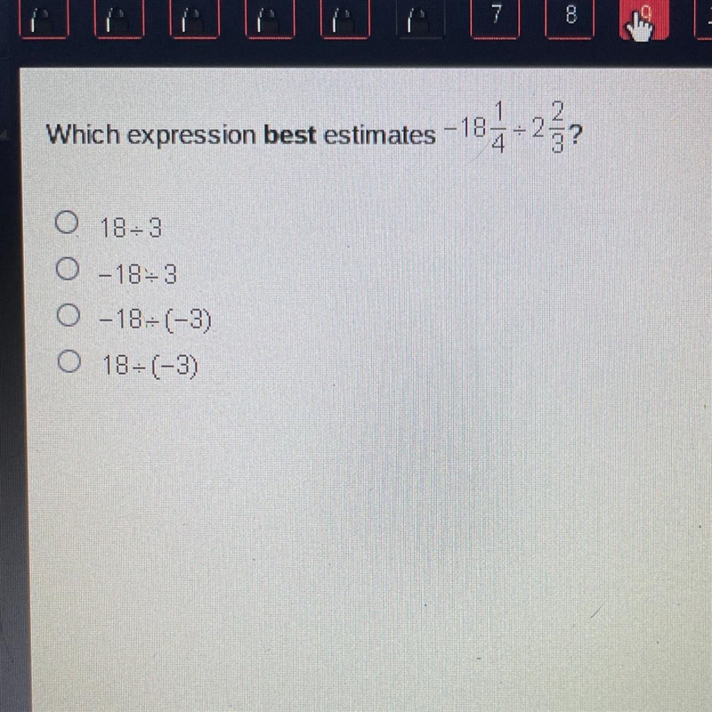 Which expression best estimates ________ question in picture 10 points-example-1